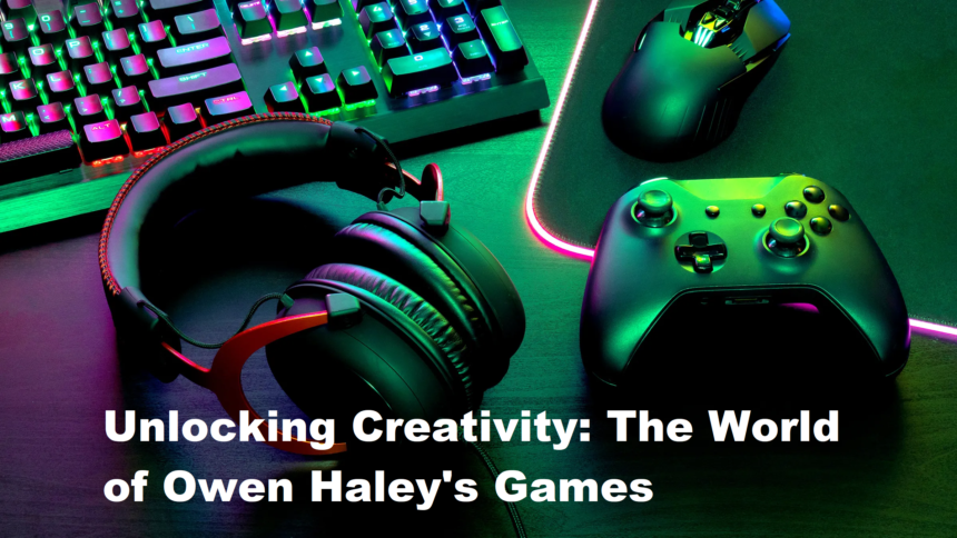 Unlocking Creativity: The World of Owen Haley's Games
